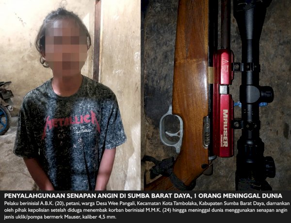 PENYALAHGUNAAN SENAPAN ANGIN DI SUMBA BARAT DAYA, 1 ORANG MENINGGAL DUNIA
