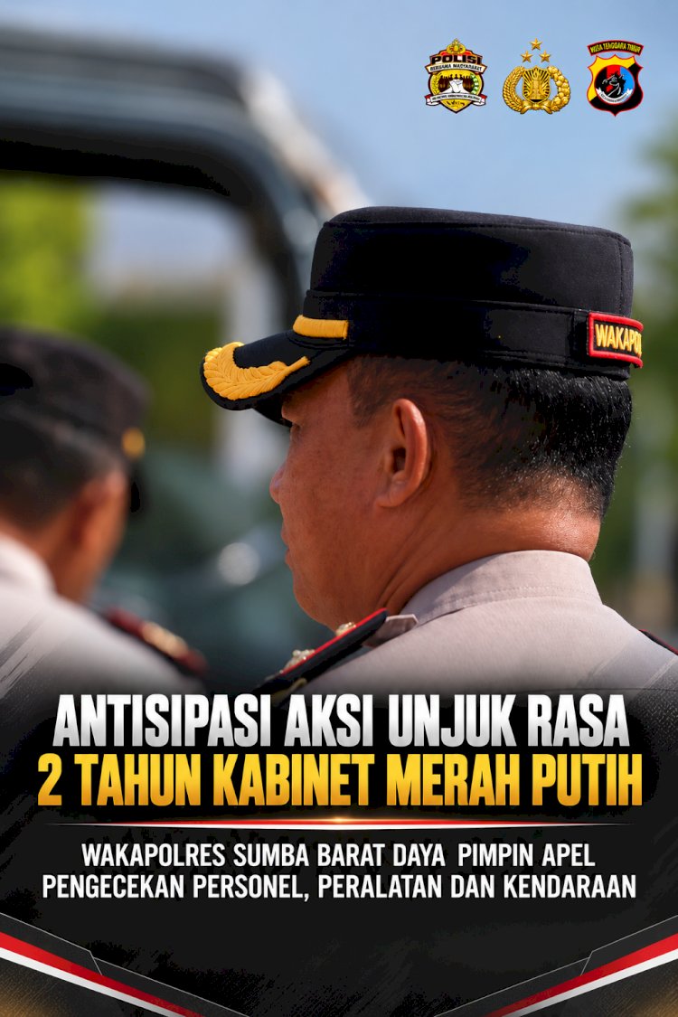 ANTISIPASI AKSI UNJUK RASA DUA TAHUN KABINET MERAH PUTIH, WAKAPOLRES SUMBA BARAT DAYA PIMPIN APEL PENGECEKAN PERSONEL, PERALATAN, DAN KENDARAAN