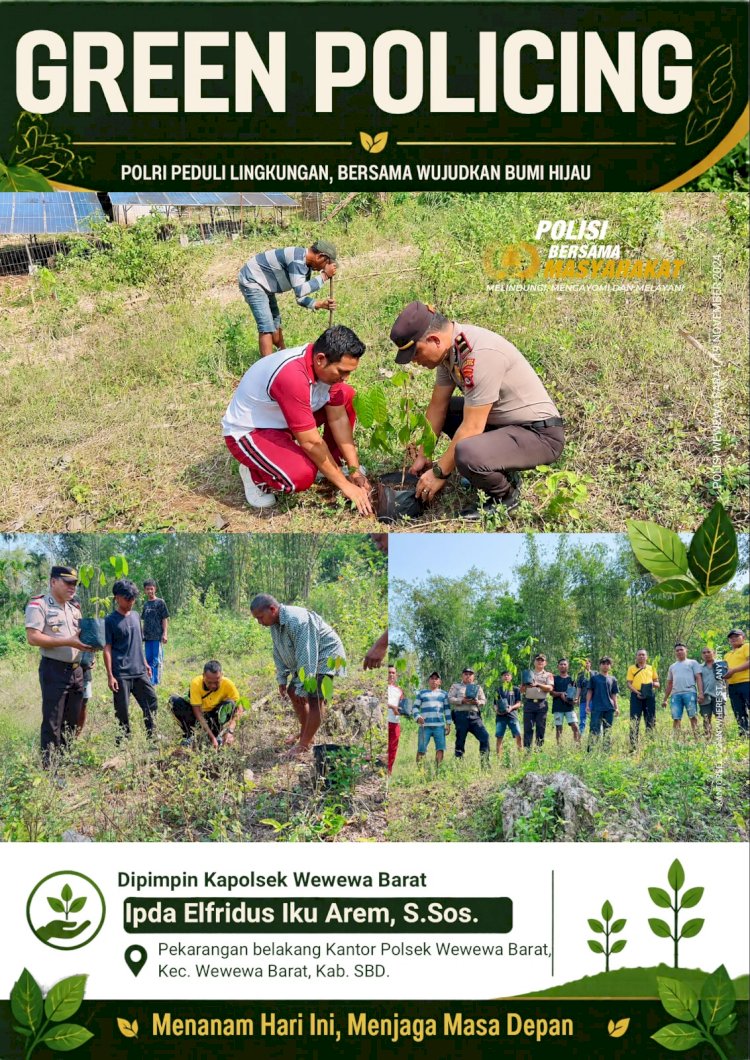 POLISI BERSAMA MASYARAKAT, POLSEK WEWEWA BARAT TANAM 12 BIBIT POHON MAHONI MELALUI PROGRAM GREEN POLICING